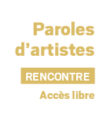 PAROLES D'ARTISTES