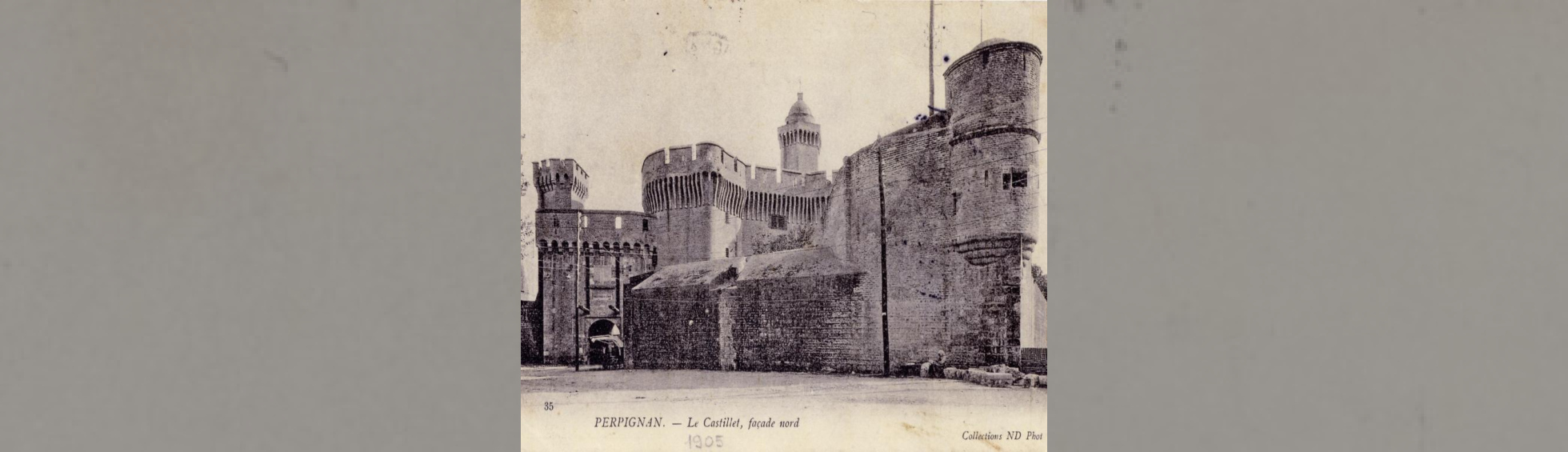 Photo de 1905 montrant l castillet , la porte Notre Dame et le baluard
