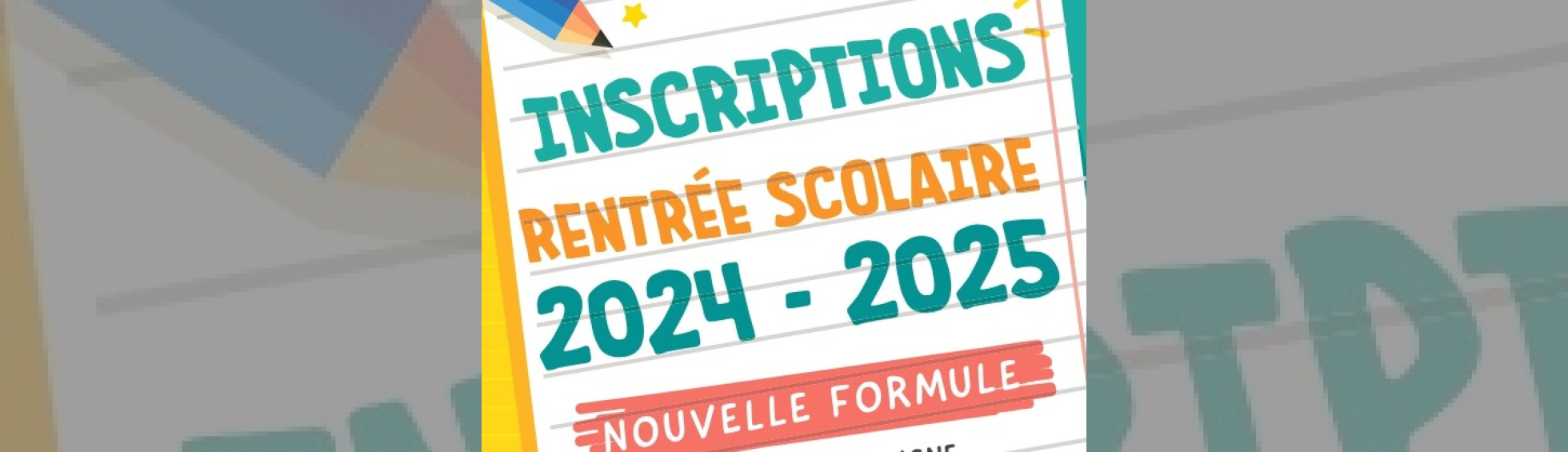 Photo N°1 : INSCRIPTIONS RENTRÉE SCOLAIRE 2024 - 2025